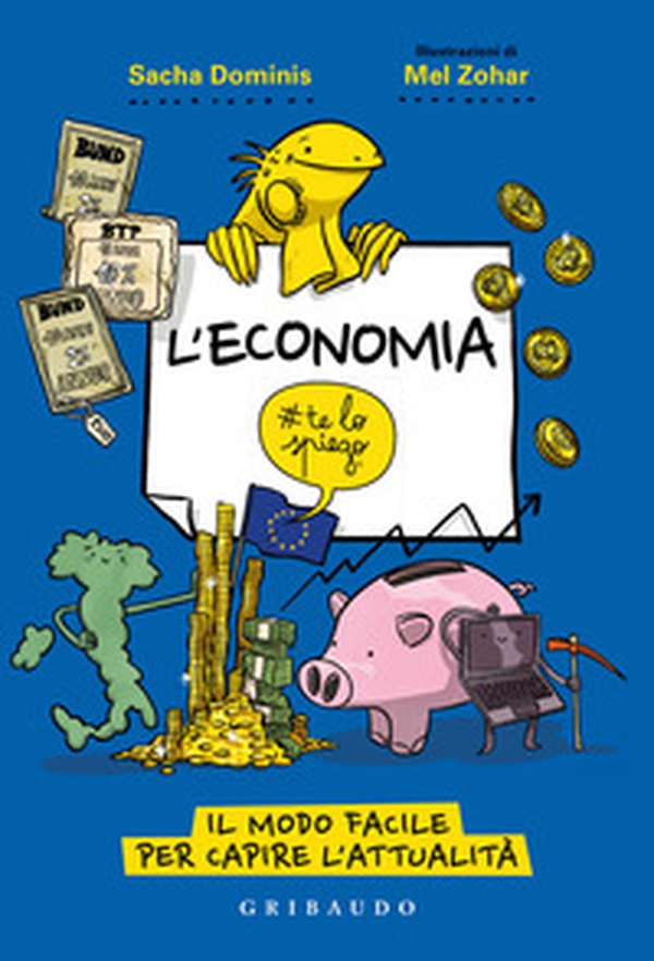L'economia #telospiego. Il modo facile per capire l'attualità - Librerie.coop L'economia #telospiego. Il modo facile per capire l'attualità - Librerie.coop