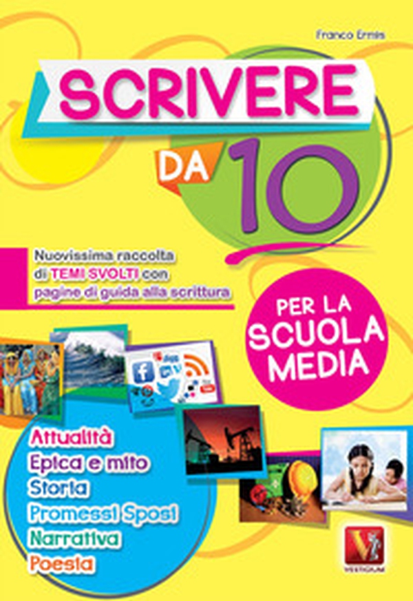 Scrivere da 10. Nuovissima raccolta di temi svolti con pagine di guida alla scrittura. Per la scuola media - Librerie.coop Scrivere da 10. Nuovissima raccolta di temi svolti con pagine di guida alla scrittura. Per la scuola media - Librerie.coop