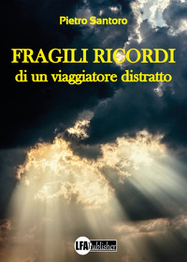 Fragili ricordi di un viaggiatore distratto - Librerie.coop Fragili ricordi di un viaggiatore distratto - Librerie.coop
