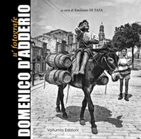 Domenico D'Adderio. U' fotografe - Librerie.coop Domenico D'Adderio. U' fotografe - Librerie.coop