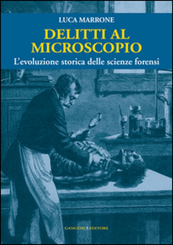 Delitti al microscopio. L'evoluzione storica delle scienze forensi - Librerie.coop Delitti al microscopio. L'evoluzione storica delle scienze forensi - Librerie.coop