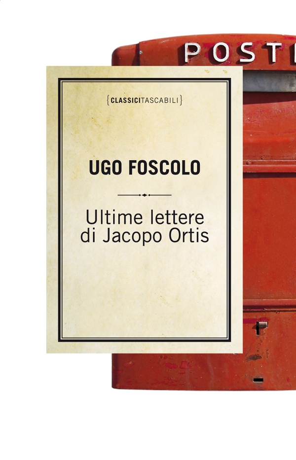 Ultime lettere di Jacopo Ortis - Librerie.coop Ultime lettere di Jacopo Ortis - Librerie.coop