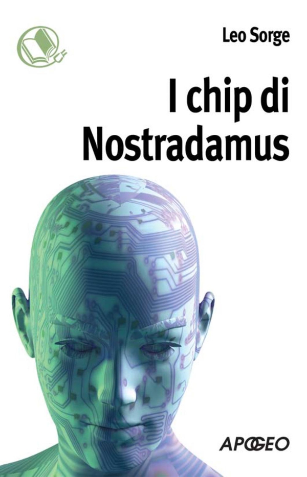 I chip di Nostradamus - Librerie.coop I chip di Nostradamus - Librerie.coop