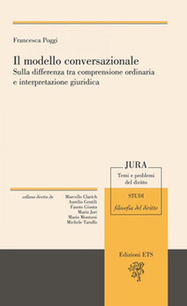 Il modello conversazionale. Sulla differenza tra comprensione ordinaria e interpretazione giuridica - Librerie.coop Il modello conversazionale. Sulla differenza tra comprensione ordinaria e interpretazione giuridica - Librerie.coop