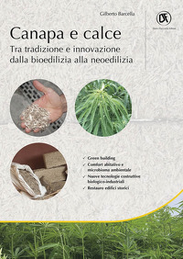 Canapa e calce. Tra tradizione e innovazione dalla bioedilizia alla neoedilizia - Librerie.coop Canapa e calce. Tra tradizione e innovazione dalla bioedilizia alla neoedilizia - Librerie.coop