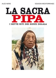 La sacra pipa. I sette riti dei Sioux Oglala - Librerie.coop