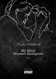 My Mind. Pensieri scomposti - Librerie.coop