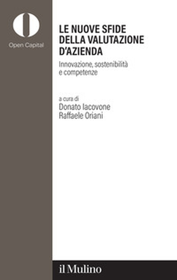 Le nuove sfide della valutazione d'azienda. Innovazione, sostenibilità e competenze - Librerie.coop Le nuove sfide della valutazione d'azienda. Innovazione, sostenibilità e competenze - Librerie.coop