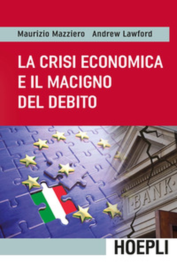 La crisi economica e il macigno del debito - Librerie.coop La crisi economica e il macigno del debito - Librerie.coop