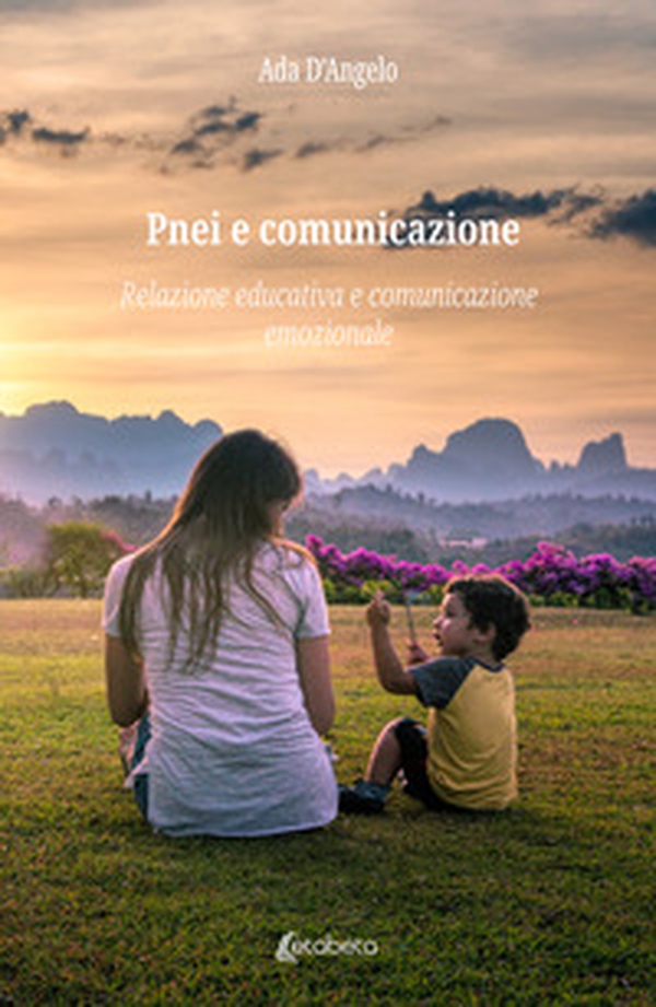 Pnei e comunicazione. Relazione educativa e comunicazione emozionale - Librerie.coop Pnei e comunicazione. Relazione educativa e comunicazione emozionale - Librerie.coop