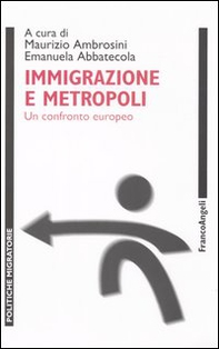 Immigrazione e metropoli. Un confronto europeo - Librerie.coop