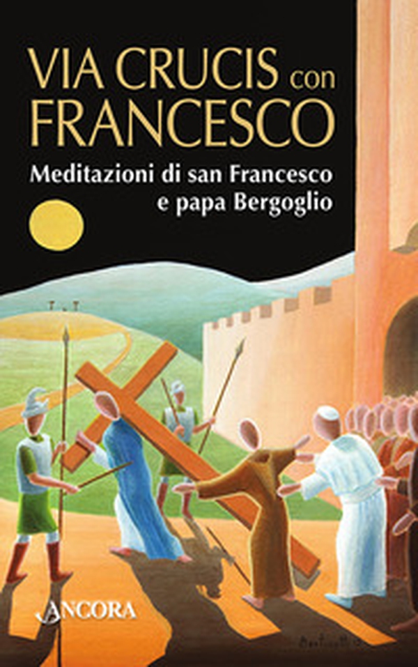 Via Crucis con Francesco - Librerie.coop Via Crucis con Francesco - Librerie.coop