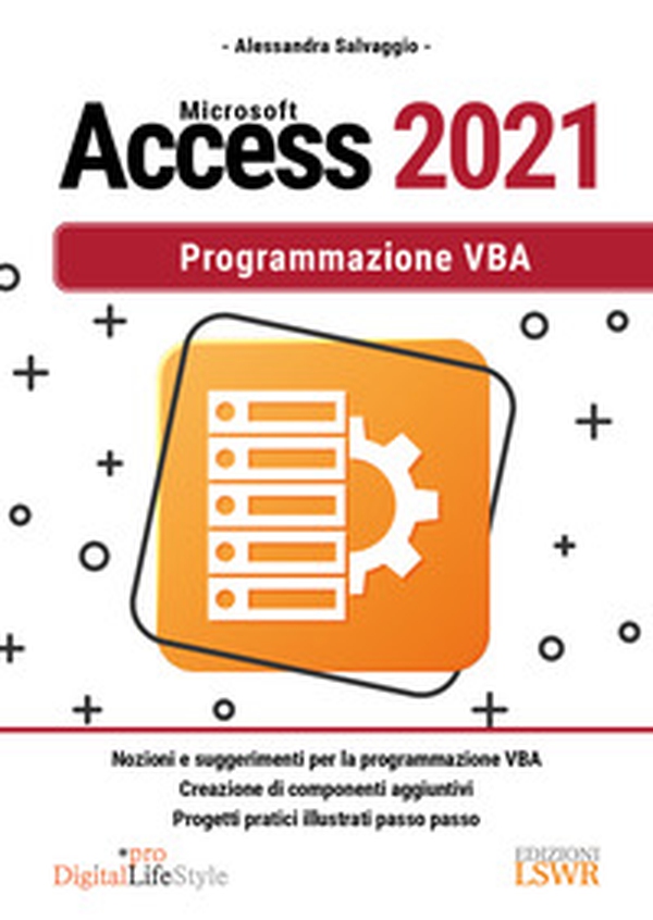 Microsoft Access 2021. Programmazione VBA - Librerie.coop Microsoft Access 2021. Programmazione VBA - Librerie.coop
