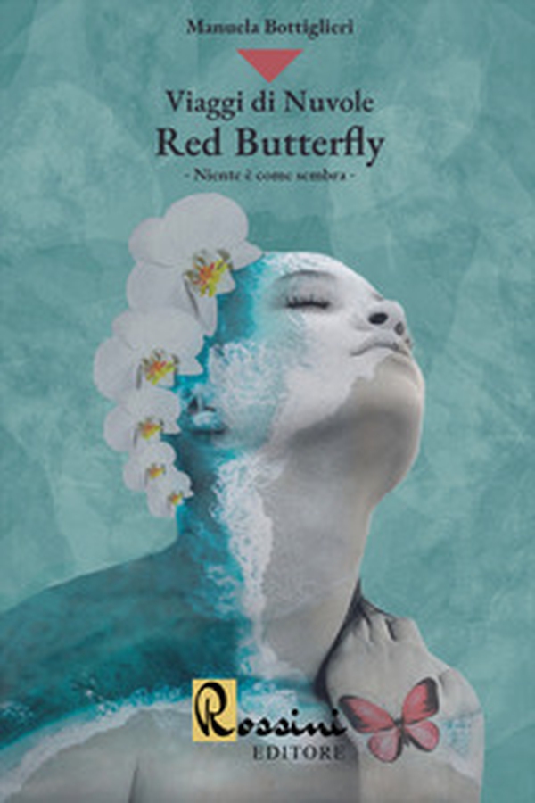 Viaggi di nuvole. Red butterfly. Niente è come sembra - Librerie.coop Viaggi di nuvole. Red butterfly. Niente è come sembra - Librerie.coop
