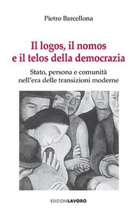 Il logos, il nomos e il telos della democrazia - Librerie.coop