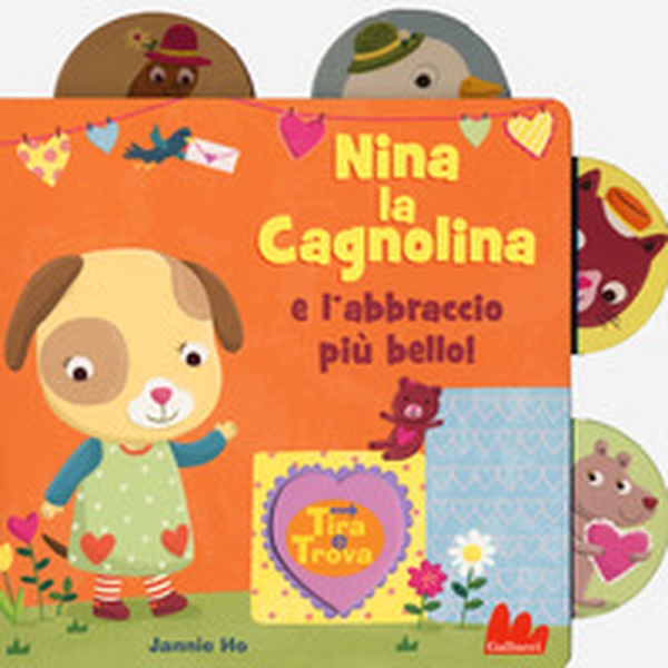 Nina la cagnolina e l'abbraccio più bello! Tira e trova - Librerie.coop Nina la cagnolina e l'abbraccio più bello! Tira e trova - Librerie.coop