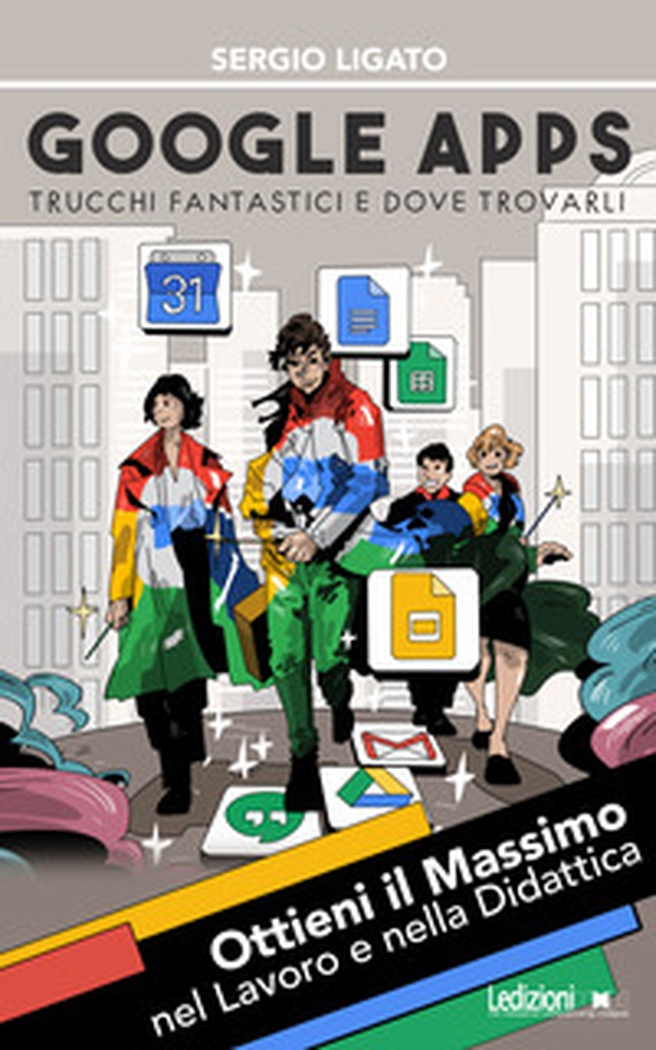 Google Apps. Trucchi fantastici e dove trovarli - Librerie.coop Google Apps. Trucchi fantastici e dove trovarli - Librerie.coop