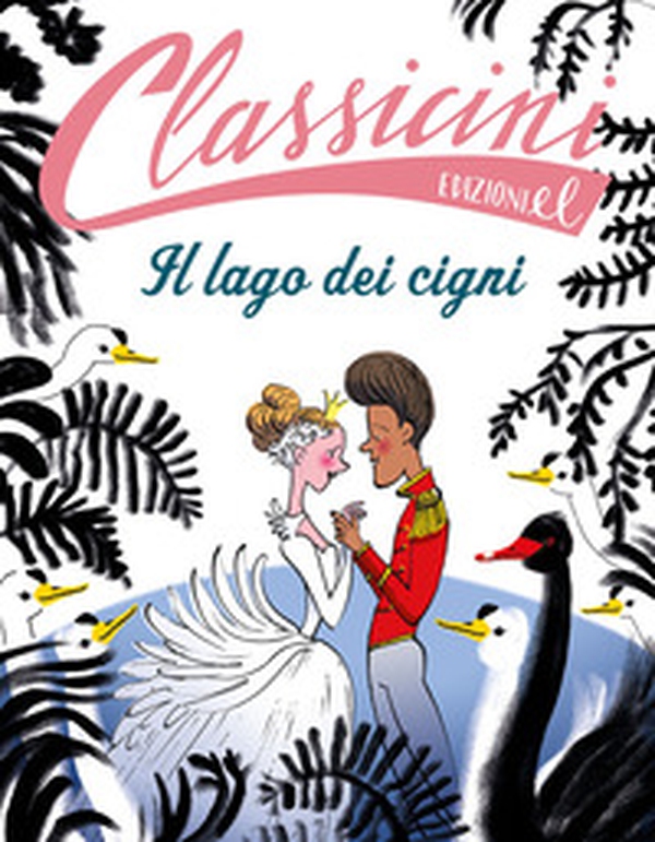 Il lago dei cigni. Classicini - Librerie.coop Il lago dei cigni. Classicini - Librerie.coop