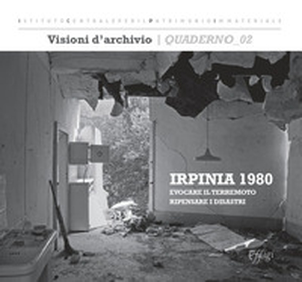 Irpinia 1980: evocare il terremoto, ripensare i disastri - Librerie.coop Irpinia 1980: evocare il terremoto, ripensare i disastri - Librerie.coop