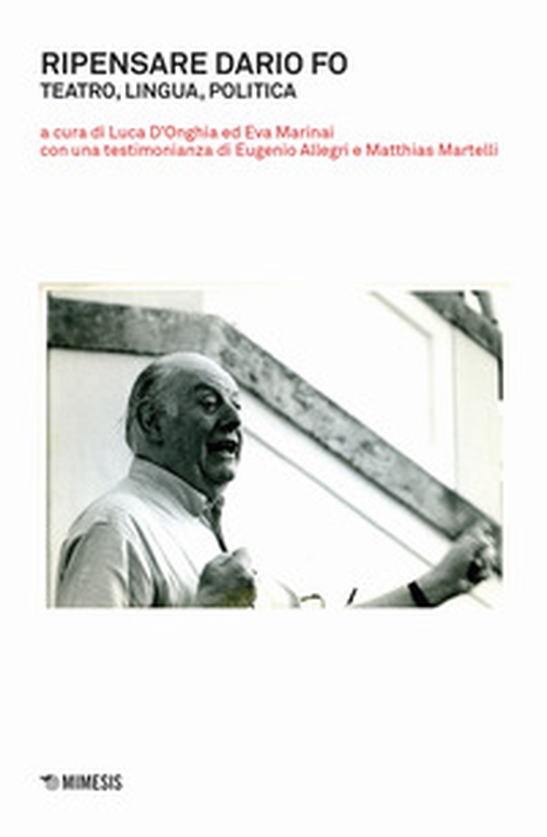 Ripensare Dario Fo. Teatro, lingua, politica - Librerie.coop Ripensare Dario Fo. Teatro, lingua, politica - Librerie.coop