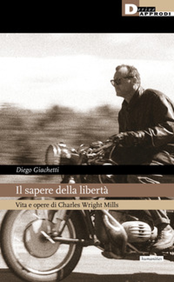 Il sapere della libertà. Vita e opere di Charles Wright Mills - Librerie.coop Il sapere della libertà. Vita e opere di Charles Wright Mills - Librerie.coop