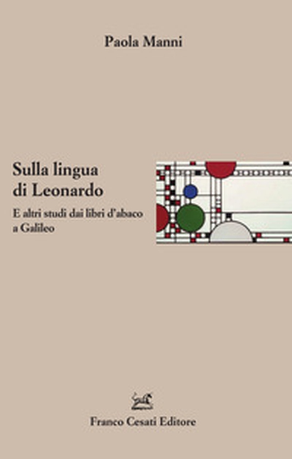 Sulla lingua di Leonardo. E altri studi dai libri d'abaco a Galileo - Librerie.coop Sulla lingua di Leonardo. E altri studi dai libri d'abaco a Galileo - Librerie.coop