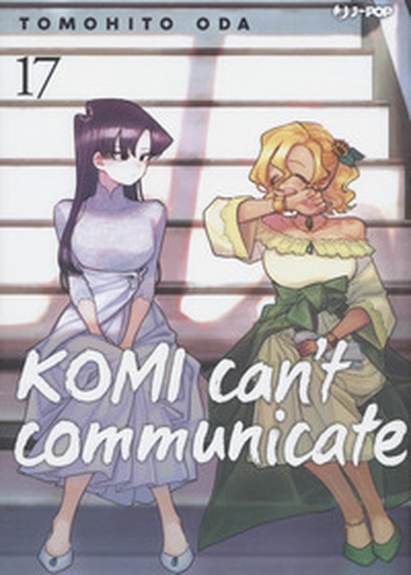 Komi can't communicate - Vol. 17 - Librerie.coop Komi can't communicate - Vol. 17 - Librerie.coop