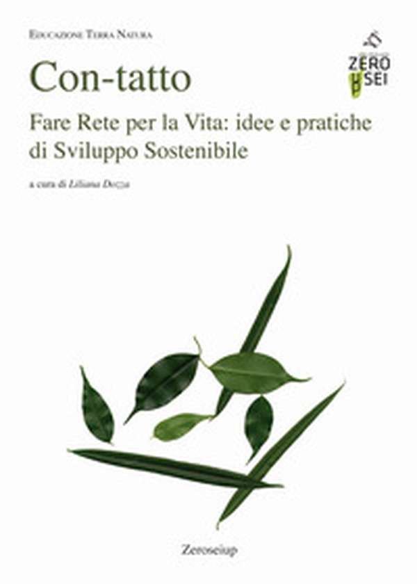Con-tatto. Fare rete per la vita: idee e pratiche di sviluppo sostenibile - Librerie.coop Con-tatto. Fare rete per la vita: idee e pratiche di sviluppo sostenibile - Librerie.coop