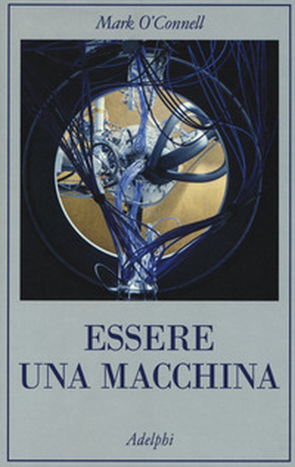 Essere una macchina. Un viaggio attraverso cyborg, utopisti, hacker e futurologi per risolvere il modesto problema della morte - Librerie.coop Essere una macchina. Un viaggio attraverso cyborg, utopisti, hacker e futurologi per risolvere il modesto problema della morte - Librerie.coop
