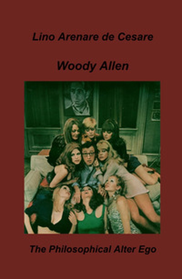 Woody Allen. L'alter ego filosofico - Librerie.coop Woody Allen. L'alter ego filosofico - Librerie.coop
