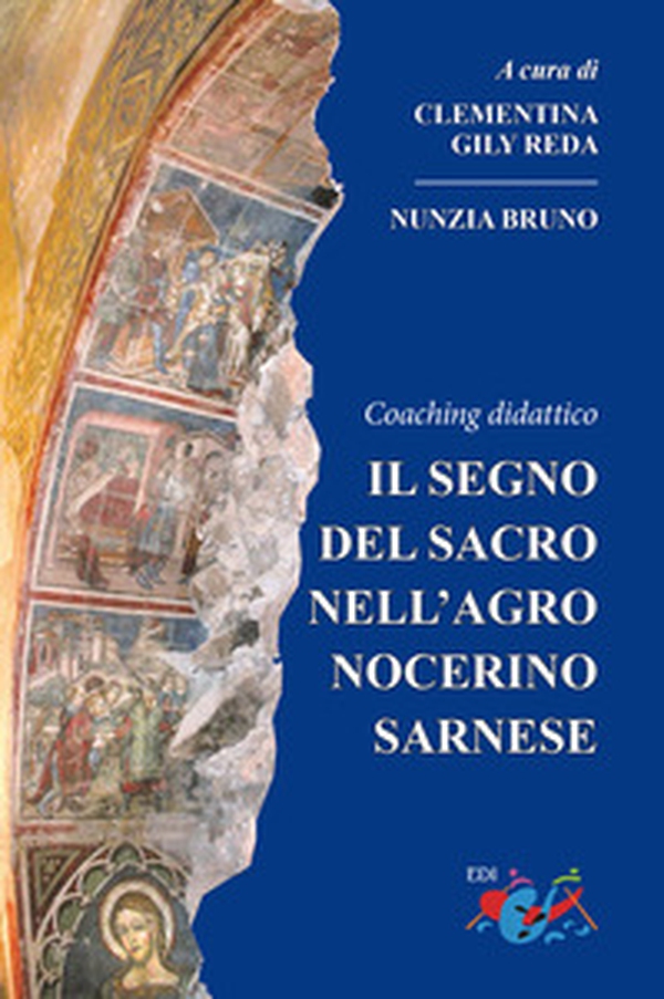 Il segno del sacro nell'agro nocerino sarnese. Coaching didattico - Librerie.coop Il segno del sacro nell'agro nocerino sarnese. Coaching didattico - Librerie.coop