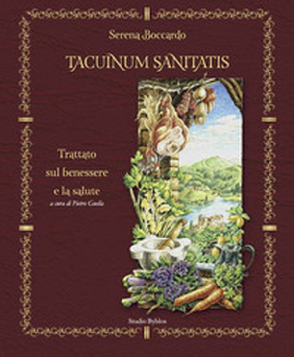 Tacuinum sanitatis. Trattato sul benessere e la salute - Librerie.coop Tacuinum sanitatis. Trattato sul benessere e la salute - Librerie.coop