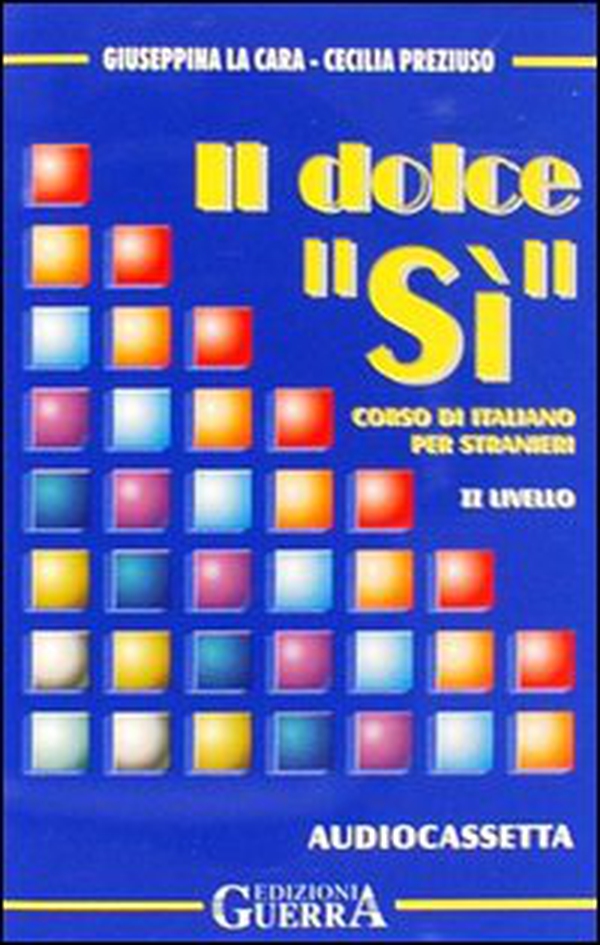 Il dolce «Sì». 2° livello. Audiocassetta - Librerie.coop Il dolce «Sì». 2° livello. Audiocassetta - Librerie.coop