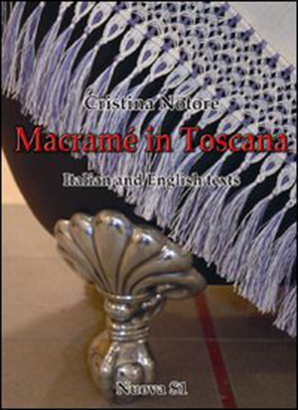 Macramè in Toscana. Ediz. italiana e inglese - Librerie.coop Macramè in Toscana. Ediz. italiana e inglese - Librerie.coop