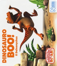 Dinosauro Boo! Il Deinonychus. Il mondo del Dinosauro Roar! - Librerie.coop