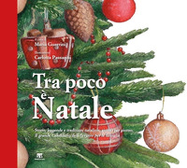 Tra poco è Natale. Storie, leggende e tradizioni natalizie giorno per giorno. Il grande Calendario dell'Avvento per la famiglia - Librerie.coop Tra poco è Natale. Storie, leggende e tradizioni natalizie giorno per giorno. Il grande Calendario dell'Avvento per la famiglia - Librerie.coop