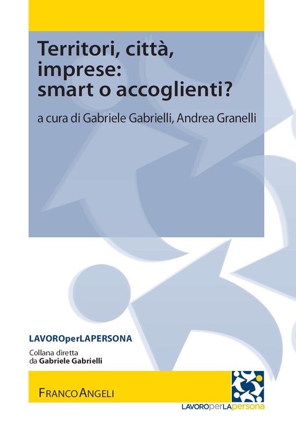 Territori, città, imprese: smart o accoglienti? - Librerie.coop Territori, città, imprese: smart o accoglienti? - Librerie.coop