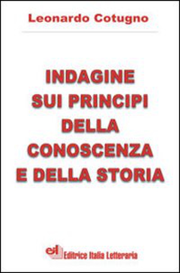 Indagine sui principi della conoscenza e della storia - Librerie.coop Indagine sui principi della conoscenza e della storia - Librerie.coop