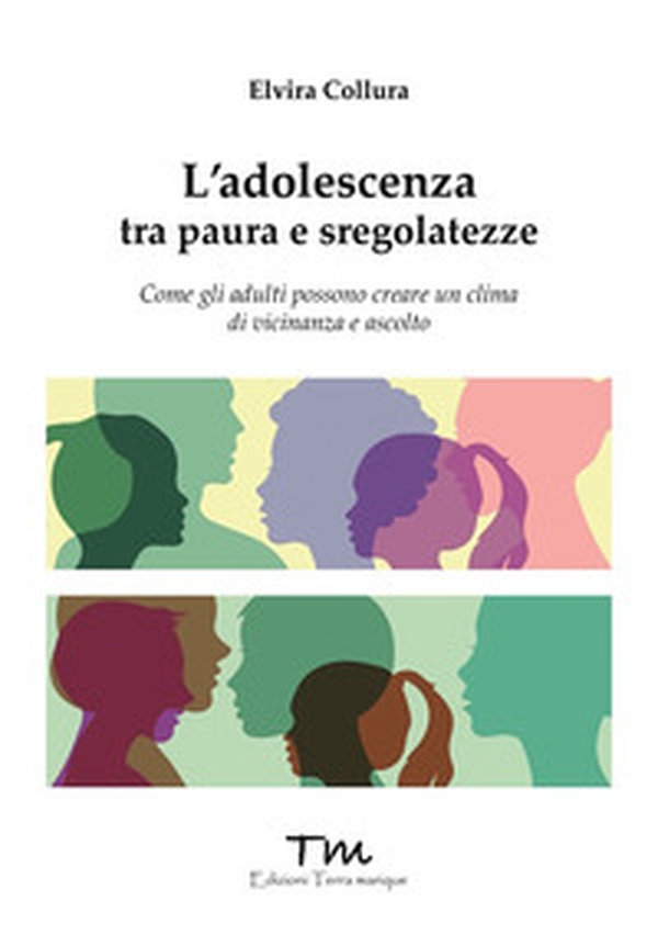 L'adolescenza tra paure e sregolatezze. Come gli adulti possono creare un clima di vicinanza e ascolto - Librerie.coop L'adolescenza tra paure e sregolatezze. Come gli adulti possono creare un clima di vicinanza e ascolto - Librerie.coop