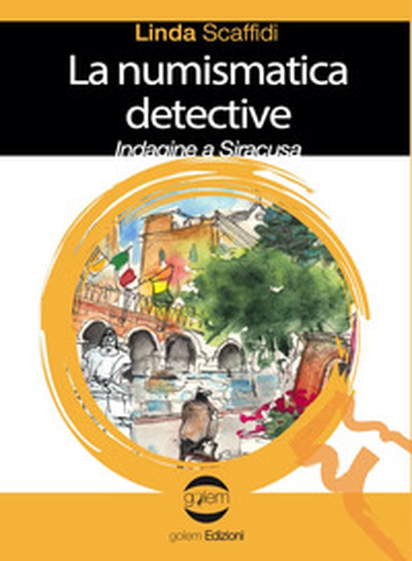 La numismatica detective. Indagine a Siracusa - Librerie.coop La numismatica detective. Indagine a Siracusa - Librerie.coop