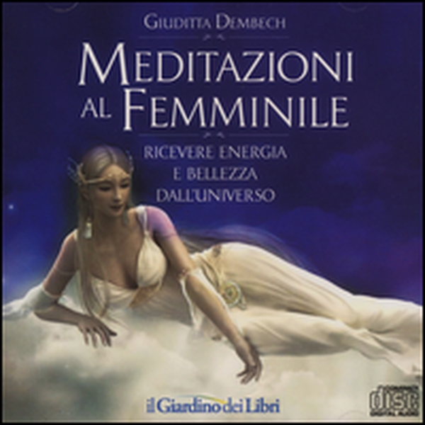 Meditazioni al femminile. Ricevere energia e bellezza dall'universo - Librerie.coop Meditazioni al femminile. Ricevere energia e bellezza dall'universo - Librerie.coop