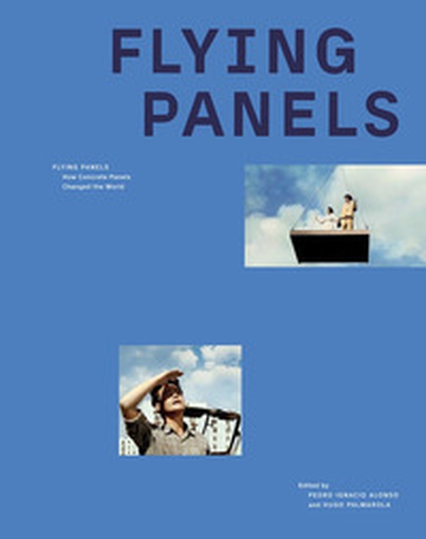 Flying panels. How concrete panels changed the world - Librerie.coop Flying panels. How concrete panels changed the world - Librerie.coop