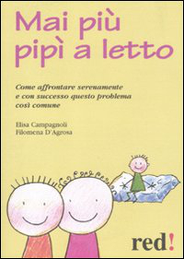 Mai più pipì a letto. Come affrontare serenamente e con successo questo problema così comune - Librerie.coop Mai più pipì a letto. Come affrontare serenamente e con successo questo problema così comune - Librerie.coop