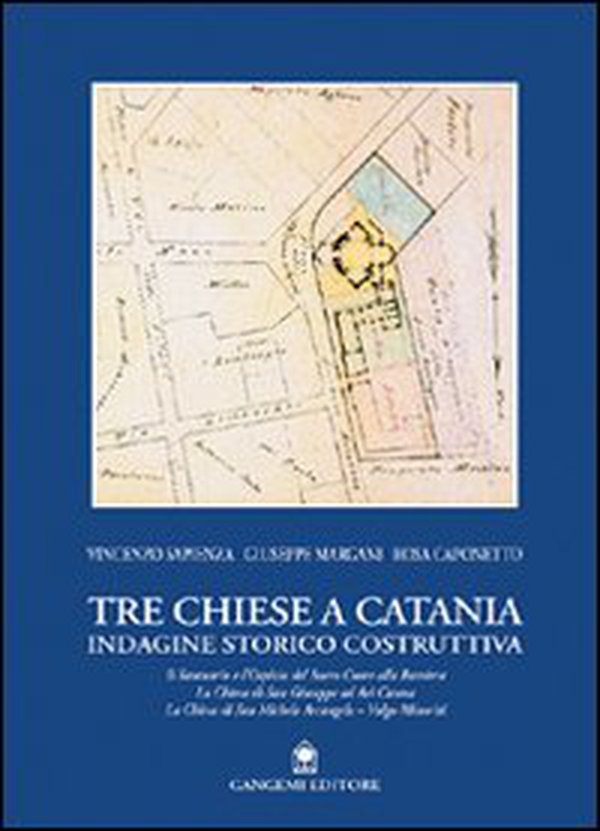 Tre chiese a Catania. Indagine storico costruttiva - Librerie.coop Tre chiese a Catania. Indagine storico costruttiva - Librerie.coop