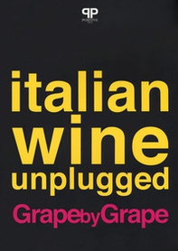 Italian wine unplugged grape by grape - Librerie.coop