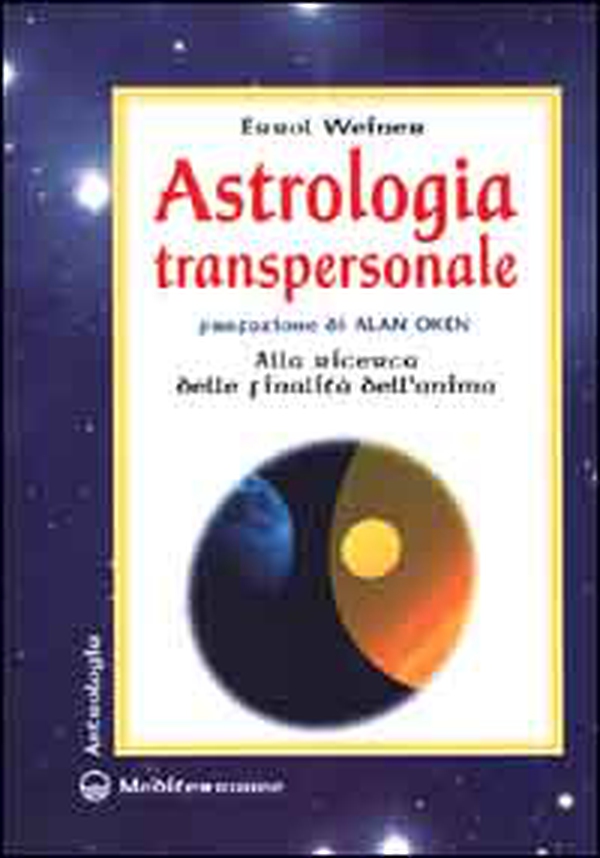 Astrologia transpersonale. Alla ricerca delle finalità dell'anima - Librerie.coop Astrologia transpersonale. Alla ricerca delle finalità dell'anima - Librerie.coop