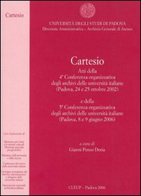 Cartesio. Atti della 4ª Conferenza organizzativa degli archivi delle università italiane (Padova, 24-25 ottobre 2002) - Librerie.coop Cartesio. Atti della 4ª Conferenza organizzativa degli archivi delle università italiane (Padova, 24-25 ottobre 2002) - Librerie.coop