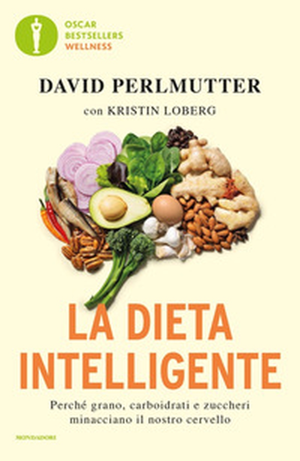 La dieta intelligente. Perché grano, carboidrati e zuccheri minacciano il nostro cervello - Librerie.coop La dieta intelligente. Perché grano, carboidrati e zuccheri minacciano il nostro cervello - Librerie.coop