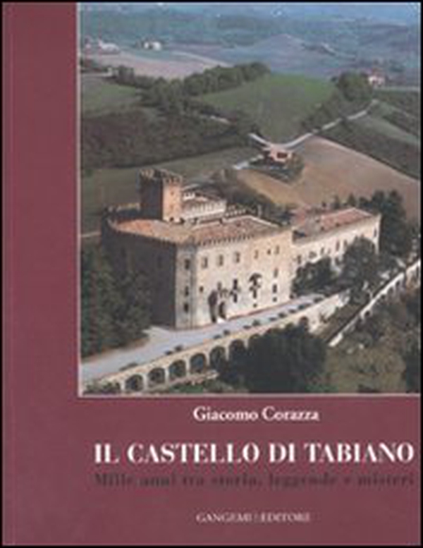 Il Castello di Tabiano. Mille anni tra storia, leggende e misteri - Librerie.coop Il Castello di Tabiano. Mille anni tra storia, leggende e misteri - Librerie.coop