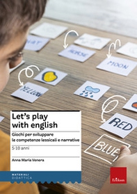 Let's play with English. Giochi per sviluppare le competenze lessicali e narrative. 5-10 anni - Librerie.coop